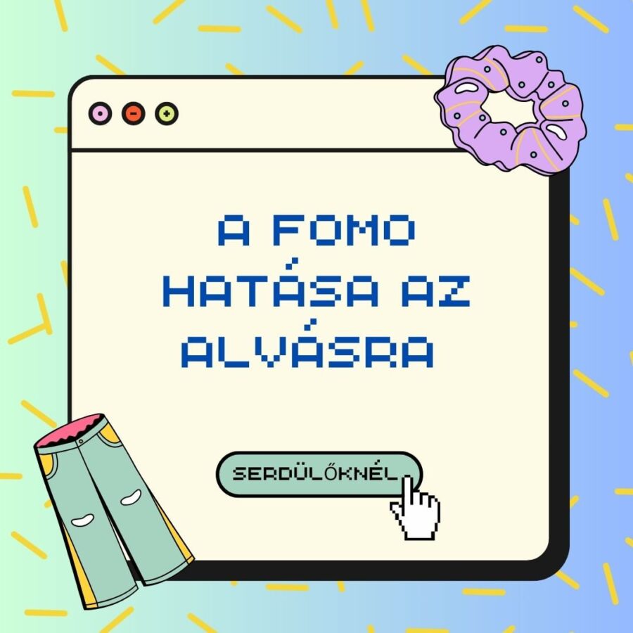 A FOMO HATÁSA AZ ALVÁSRA