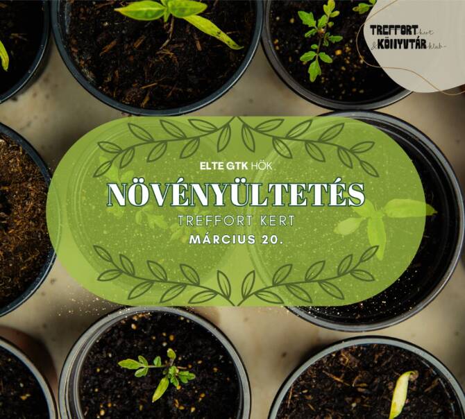 NÖVÉNYÜLTETÉS AZ ELTE-N