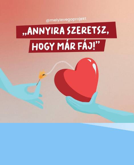 “ANNYIRA SZERETSZ, HOGY MÁR FÁJ!”