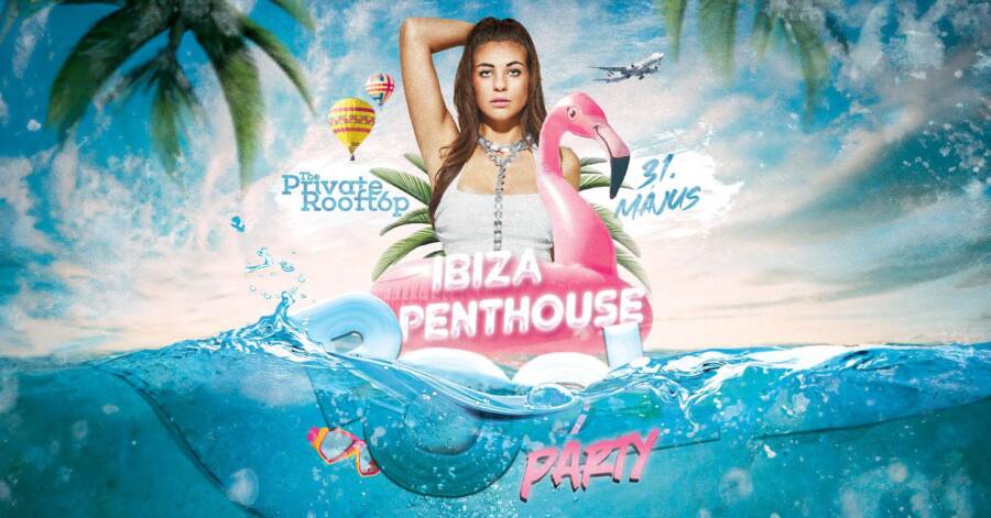 IBIZA PENTHOUSE  POOL PARTY