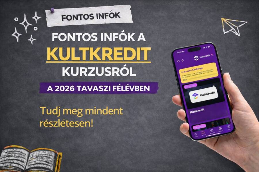 Fontos tudnivalók a KultKredit kurzusról – 2026 tavaszi félév